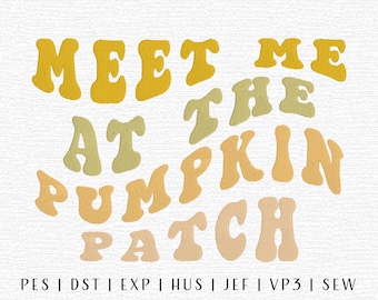 Meet Me At The Pumpkin Patch Embroidery Design File, Groovy Spooky, Groovy Halloween Embroidery, Trendy Embroidery File, Trendy Fall Design