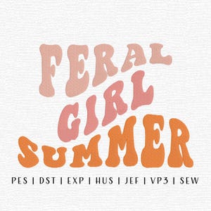 Feral Girl Summer Embroidery Design File, Funny Machine Embroidery File, Cute Chic Embroidery Designs, Trending Embroidery Files