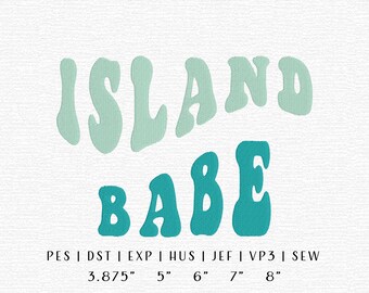 Island Babe Embroidery Design File, Summer Embroidery Design, Trendy Embroidery File, Season Embroidery, Groovy Summer Embroidery