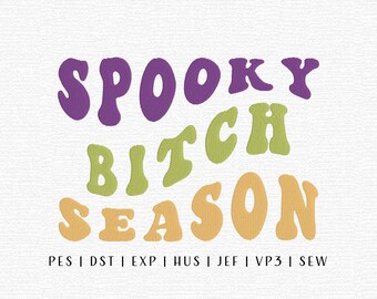 Spooky Bitch Season Embroidery Design File, Trendy Embroidery, Cute Halloween Embroidery, Groovy Fall, Trendy Fall, Retro Fall, Cute Fall
