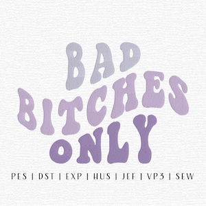 Borduurontwerpbestand Bad Bitches Only, grappig machineborduurbestand, schattige chique borduurontwerpen, trending borduurbestanden