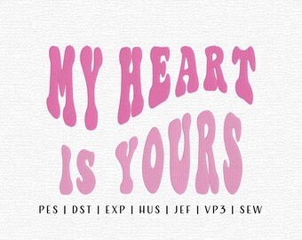 Archivo de diseño de bordado "Mi corazón es tuyo", bordado de moda, bordado de San Valentín, archivo de bordado con frases de San Valentín, frases de moda