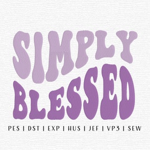 Simply Blessed Embroidery Design File, Bible Verse Embroidery Design, Trendy Embroidery File, God Embroidery Design, Religious Embroidery