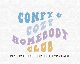 Comfy & Cozy Homebody Club Embroidery File, Groovy Homebody Design, Funny Embroidery File, Cute Embroidery Designs, Trendy Embroidery Design