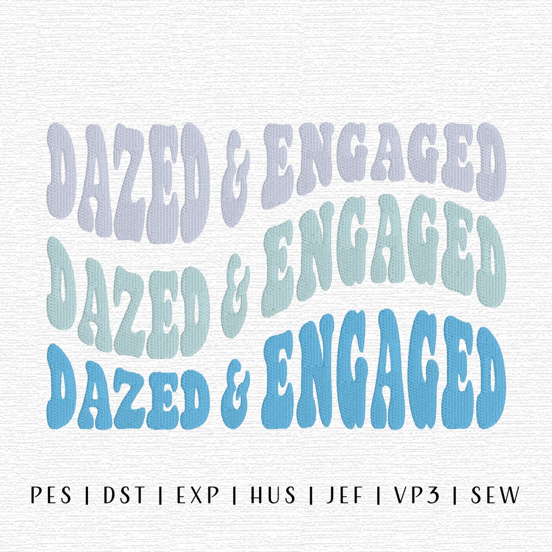 Dazed & Engaged Embroidery Design File, Engaged Embroidery File, Groovy ...