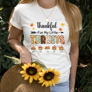 Thanksgiving Fall Thankful Mother Grandmother Shirts Sweatshirts with Custom Kids Names Mom Grandma Shirt Thankful For My Little Turkeys Tee