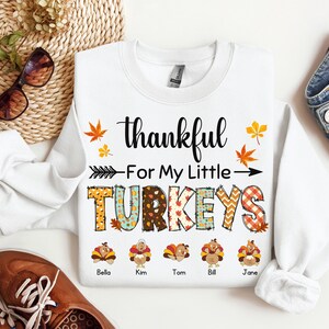 Thanksgiving Fall Thankful Mother Grandmother Shirts Sweatshirts with Custom Kids Names Mom Grandma Shirt Thankful For My Little Turkeys Tee