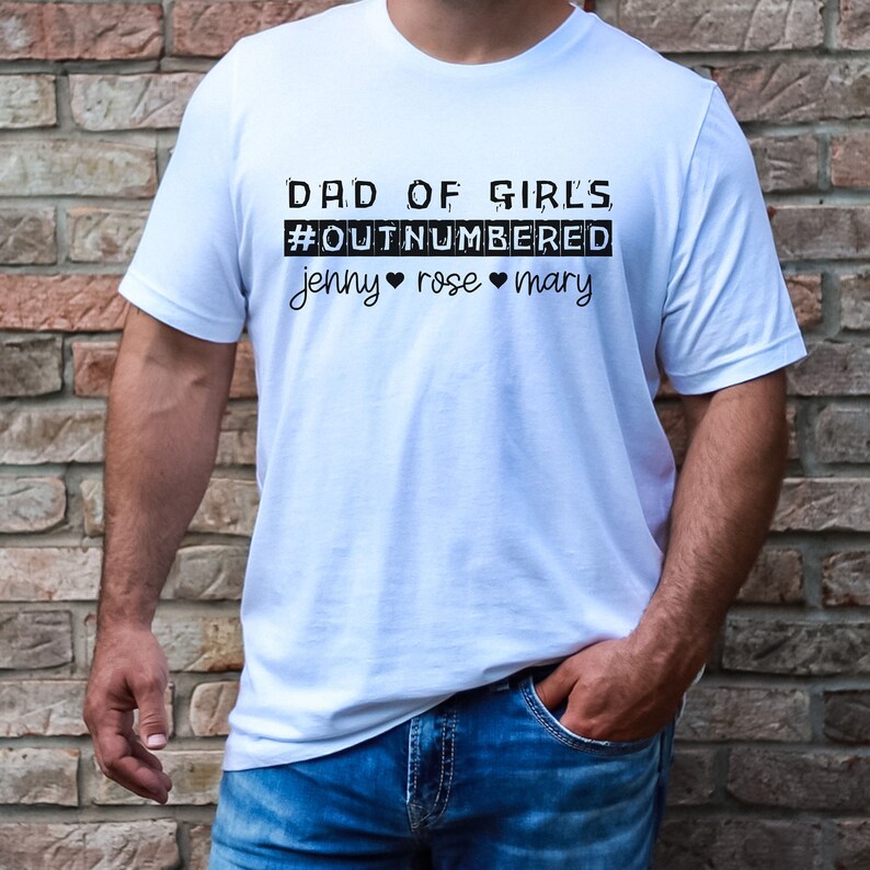 Custom Father's Day T-shirt Dad of Girls Outnumbered Custom Names T ...
