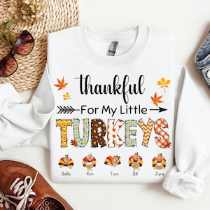 Thanksgiving Fall Thankful Mother Grandmother Shirts Sweatshirts with Custom Kids Names Mom Grandma Shirt Thankful For My Little Turkeys Tee