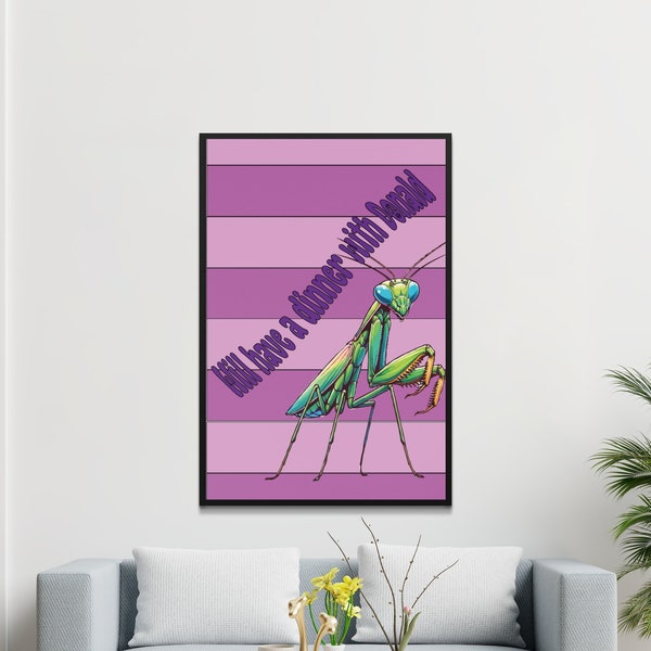 Fun Sarcastic Praying Mantis Digital Poster, Feminine Power Humorous Wall Art, Quirky Insect Illustration, dinner with Donald Digital JPEG