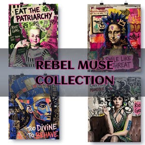Könnte beinhalten: Eine Sammlung von vier Kunstdrucken mit Pop-Art-Porträts und Graffiti-Hintergründen. Die Drucke enthalten Texte wie "Eat the Patriarchy", "Smile Like Threat" und "Too Divine to Behave". Die Sammlung trägt den Titel "Rebel Muse Collection".