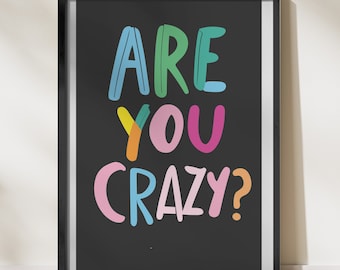 Are you crazy Wall Art, Instant Download, Are you crazy Poster, Statement Gallery Set