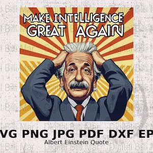 Op de afbeelding: Een rode, witte en gele poster met een gestileerde afbeelding van Albert Einstein met zijn handen op zijn hoofd. De poster heeft de tekst "MAKE INTELLIGENCE GREAT AGAIN" in vetgedrukte witte letters.