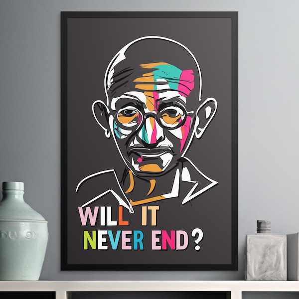 Mahatma Gandhi Wall Art, Give Peace a Chance, Peace is Possible PNG, Will it never end,