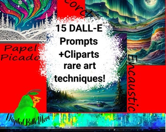 15 AI DALL E prompts with cliparts, rare art techniques Ecorché, Encaustic, Papel Picado , trash art techniques, outstanding digital prints