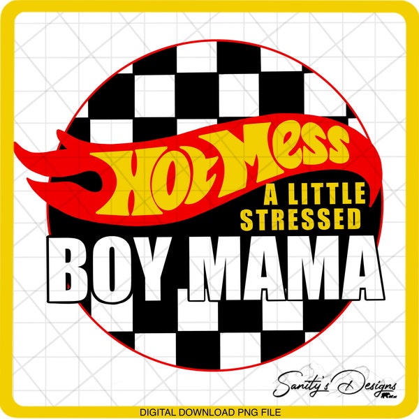 Hot Mess A Little Stress Boy Mama, For Sticker, Sublimation, Cricut, Custom Shirt Design, Cup Design and more PNG Digital File