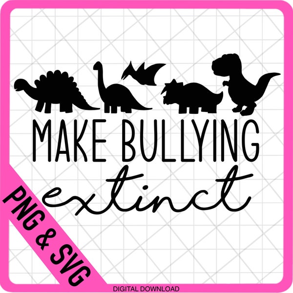 Make Bullying Extinct, Anti Bully, Dinosaur, Pink Shirt Day, SVG, PNG Digital File