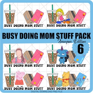 May include: A set of six digital illustrations featuring a cartoon iced coffee cup with various characters, including a pig, a unicorn, and Winnie the Pooh. The text "Busy Doing Mom Stuff Pack Amazon Edition 6" is displayed on the image.