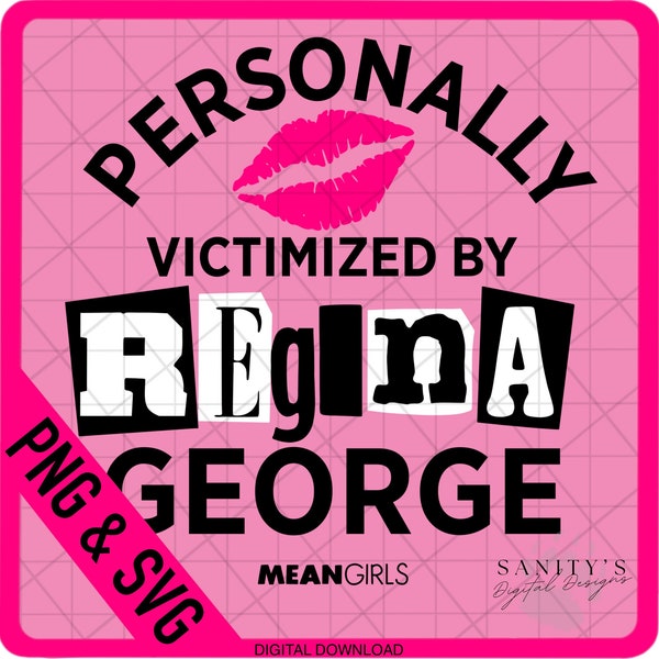 Mean Girls png, Layered svg, personally victimized, Regina George, Instant Download, SVG, PNG Digital File