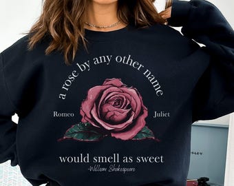 Camiseta con cita de Shakespeare sobre Romeo y Julieta y la rosa, camiseta gráfica para amantes de la poesía y los libros, una rosa con cualquier otro nombre olería igual de dulce.