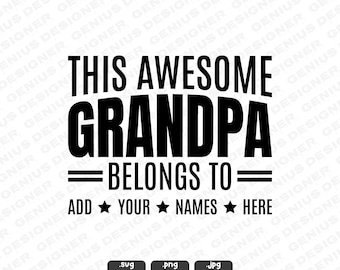 This Awesome Grandpa Belongs To SVG PNG JPG, Personalized Grandpa Gift, Fathers Day Png, Grandpa Quote Svg (Digital Download)