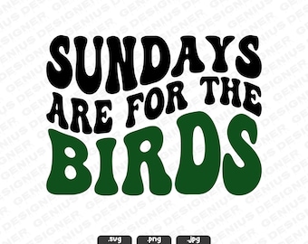 Sundays Are For The Birds SVG, png | Eagles retro png | Philadelphia retro groovy golvend shirtontwerp | Philadelphia Eagles gesneden bestanden | Cricut