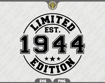 Limited Edition 1944 Svg Png, Vintage 82nd Birthday Png, Est 1944 Svg, Eighty Second Birthday Gift, 1944 Shirt Cut File (Digital Download)