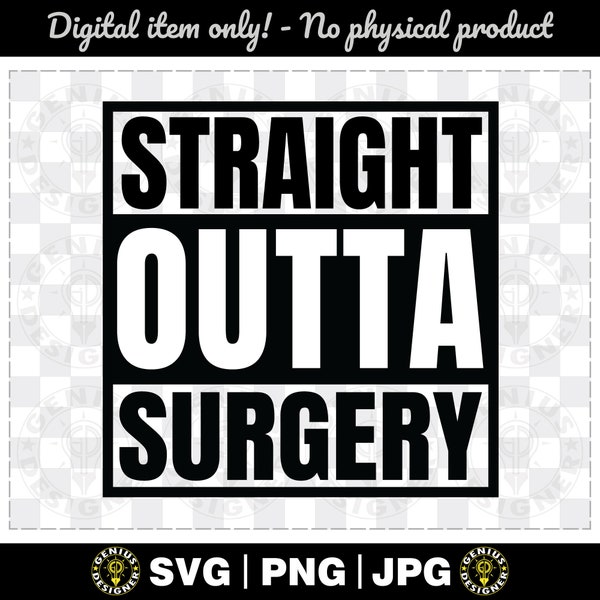 Straight Outta Surgery Svg Png Jpg Cut File, Straight Outta Image Vector for Cricut and Silhouette