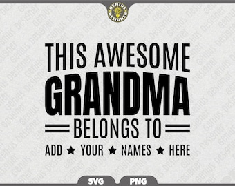 This Awesome Grandma Belongs To (Grandkids Names) SVG PNG, Personalized Grandma Gift, Mothers Day PNG, Grandma Quote Svg (Digital Download)