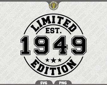 Limited Edition 1949 Svg Png, Vintage 77th Birthday Png, Est 1949 Svg, Seventy Seventh Birthday Gift, 1949 Shirt Cut File (Digital Download)