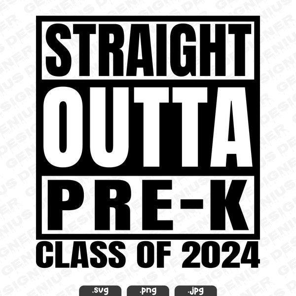 Straight Outta PRE-K Svg Png Jpg | Class of 2024 | Happy Last Day Of School | Prek Svg | Straight Outta Cut File for Cricut and Silhouette