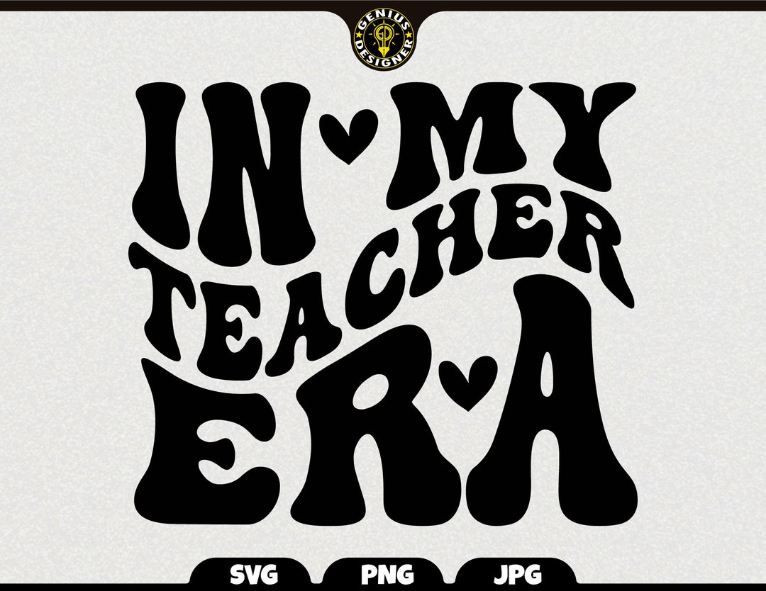 In My Teacher Era SVG, Wavy Teacher Stacked Text, Teaching Eras Svg Png