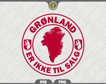 Grønland er ikke til salg Svg Png | Greenland Is Not For Sale – Anti Trump Design, Iron On, DTF, Cut File (Digital Download)