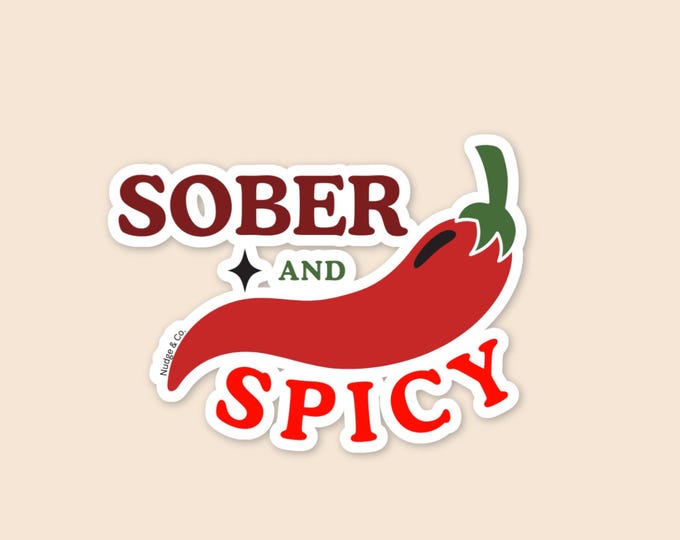 Sober and Spicy Sticker | Funny Sobriety Sticker | Clear Mind, Hot Energy | Nudge & Co.