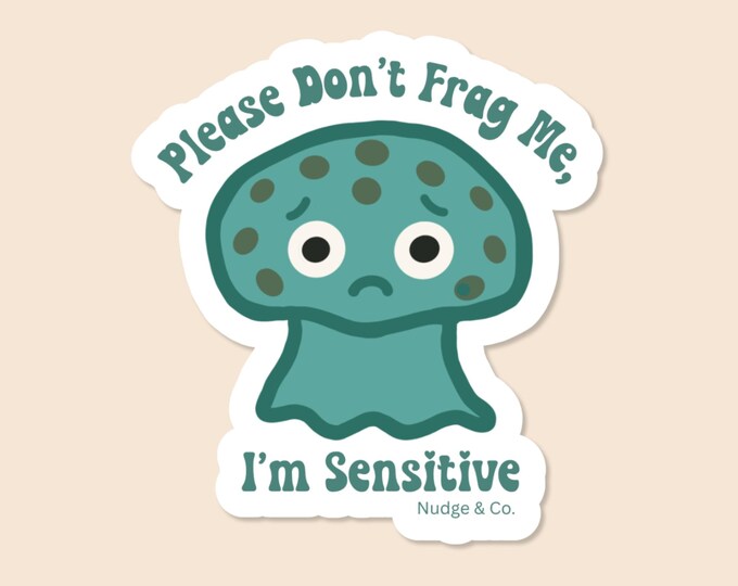 Please Don’t Frag Me Sticker | Funny Reef Tank Sticker | Sensitive Coral Vinyl Decal | Nudge & Co.