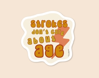 Strokes Don’t Care About Age Sticker | Stroke Awareness Vinyl Decal | Retro Health Advocacy Sticker | Nudge & Co.