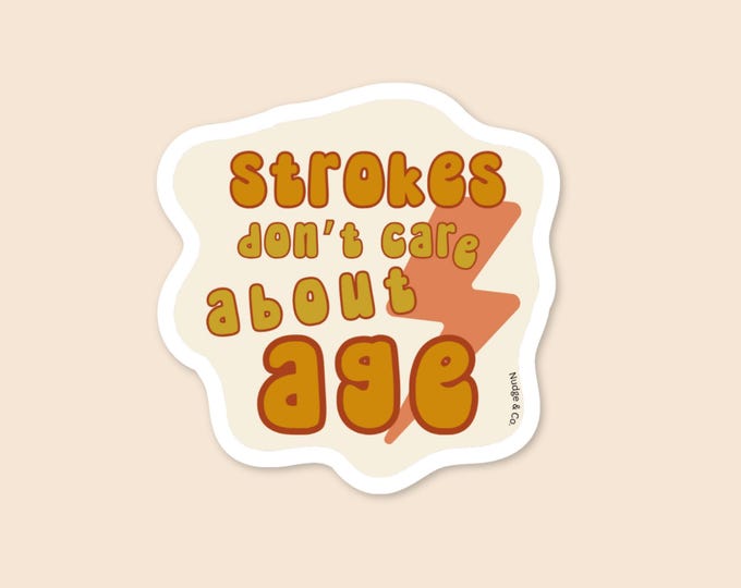 Strokes Don’t Care About Age Sticker | Stroke Awareness Vinyl Decal | Retro Health Advocacy Sticker | Nudge & Co.