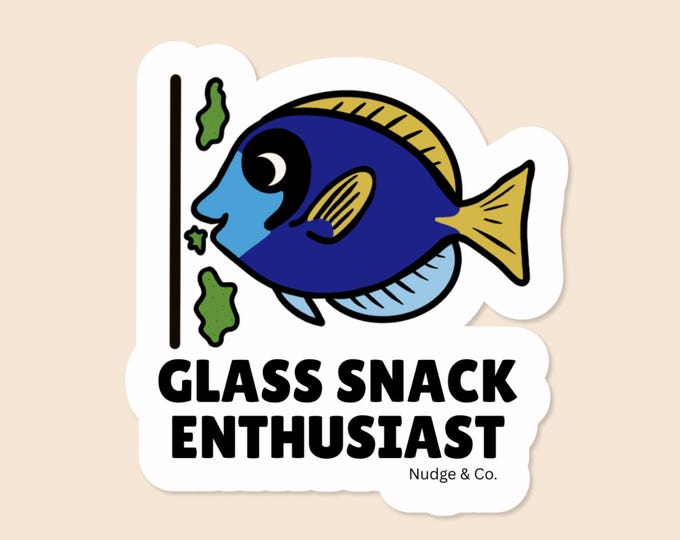 Glass Snack Enthusiast Tang Sticker | Saltwater Aquarium Vinyl Decal | Funny Fish Tank Humor | Nudge & Co.