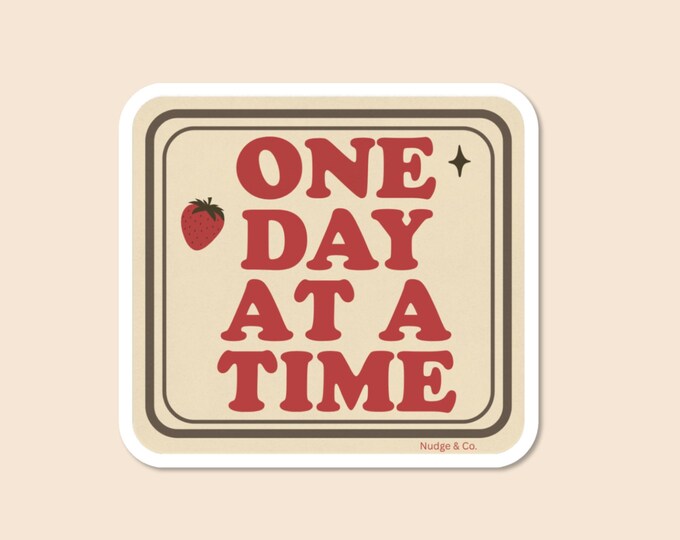 One Day at a Time Sticker | AA Recovery Quote | Sober Affirmation Sticker | Strawberry Mental Health Gift | Nudge & Co.