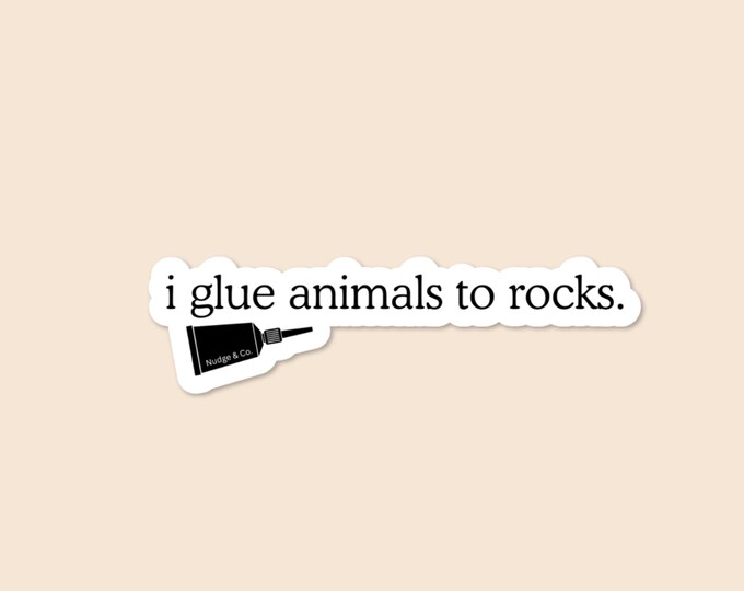 Glue Animals to Rocks Sticker | Coral Fragging Sticker | Funny Reef Tank Quote | Nudge & Co.