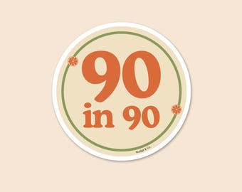 90 in 90 Sticker | AA Recovery Motivation | Sober Milestone Sticker | 12-Step Gift | Nudge & Co.