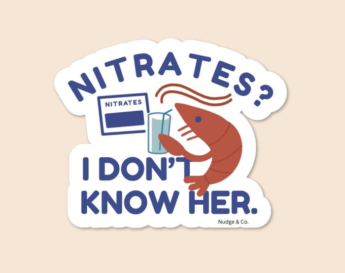 Nitrates? I Don’t Know Her Sticker | Funny Aquarium Shrimp Vinyl Sticker | Nudge & Co.