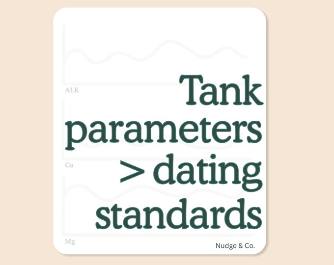 Tank Parameters > Dating Standards Sticker | Funny Reef Tank Vinyl Decal | Aquarium Hobbyist Humor | Nudge & Co.