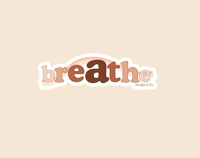 Breathe Sticker | Gradient Mental Health Vinyl Sticker | Terracotta Grounding Reminder | Nudge & Co.