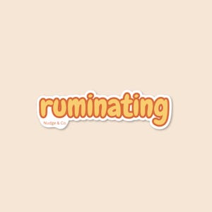 Ruminating OCD Sticker – Mental Health Humor, Therapy-Inspired Vinyl Sticker, Nudge & Co.