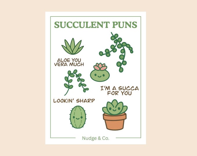 Succulent Pun Sticker Sheet | Cute Plant Vinyl Stickers | Funny Cactus and Houseplant Puns | Nudge & Co.