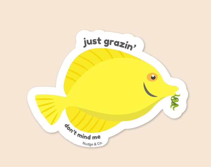 Just Grazin’ Sticker | Yellow Tang Fish Sticker | Peaceful Reef Tank Decor | Nudge & Co.