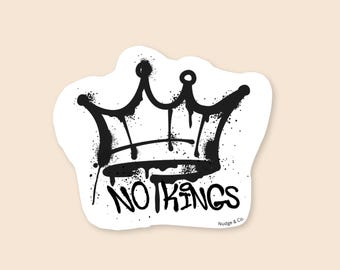 No Kings Sticker | Anti-Patriarchy Graffiti Vinyl Decal | Queer Protest Art | Nudge & Co.