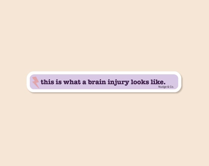 This Is What a Brain Injury Looks Like Sticker | Disability Awareness Vinyl Decal | Stroke Survivor Advocacy | Nudge & Co.