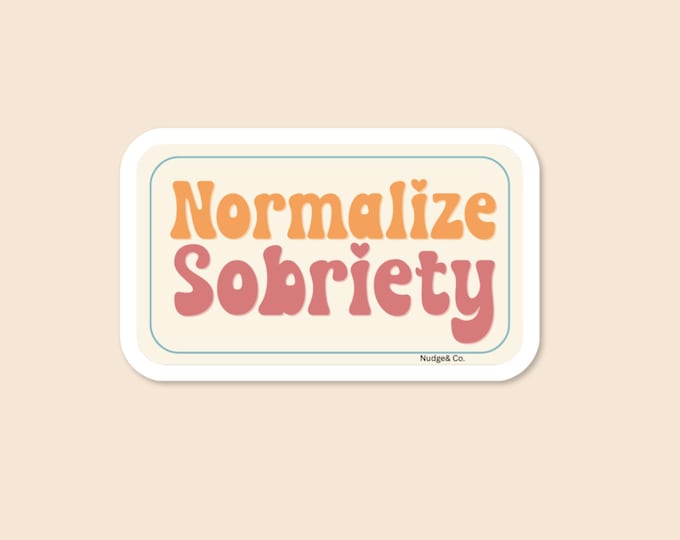 Normalize Sobriety Sticker | Retro Recovery Decal | Sober AF Aesthetic | Nudge & Co.